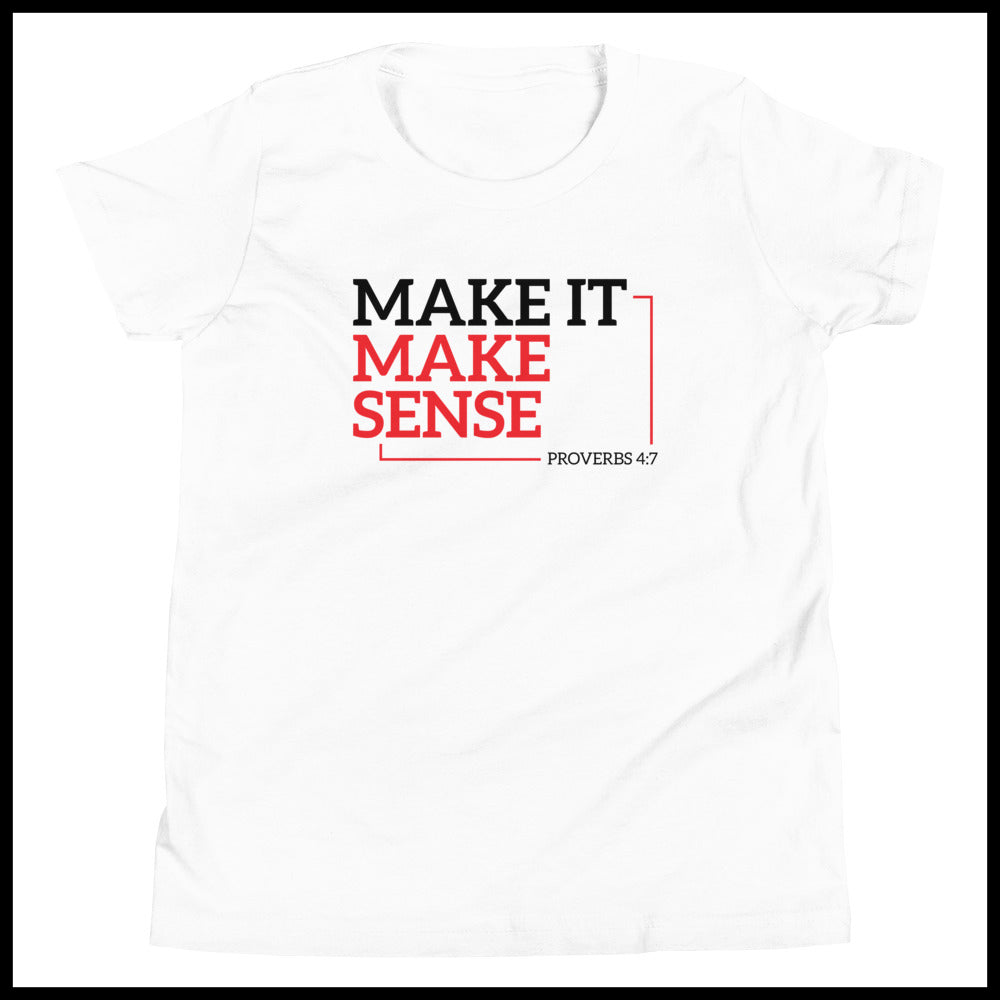 MAKE IT MAKE SENSE KIDS T-SHIRT