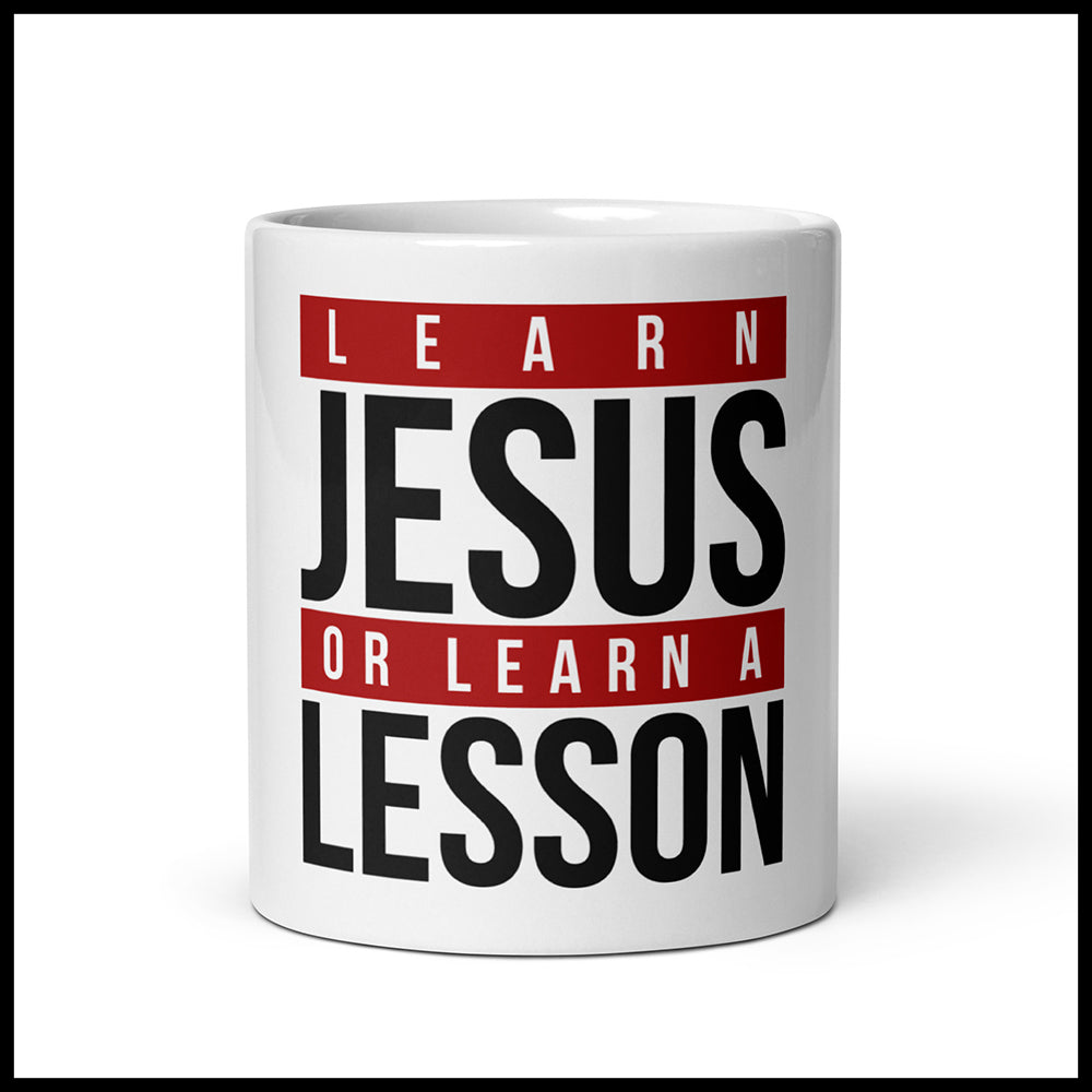 LEARN JESUS OR LEARN A LESSON MUG