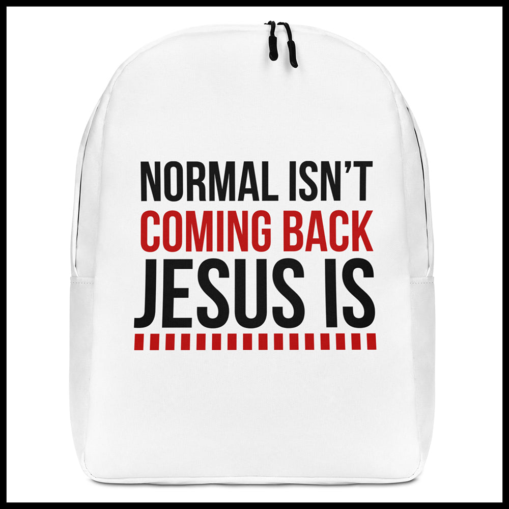 NORMAL ISN'T COMING BACK JESUS IS BACKPACK