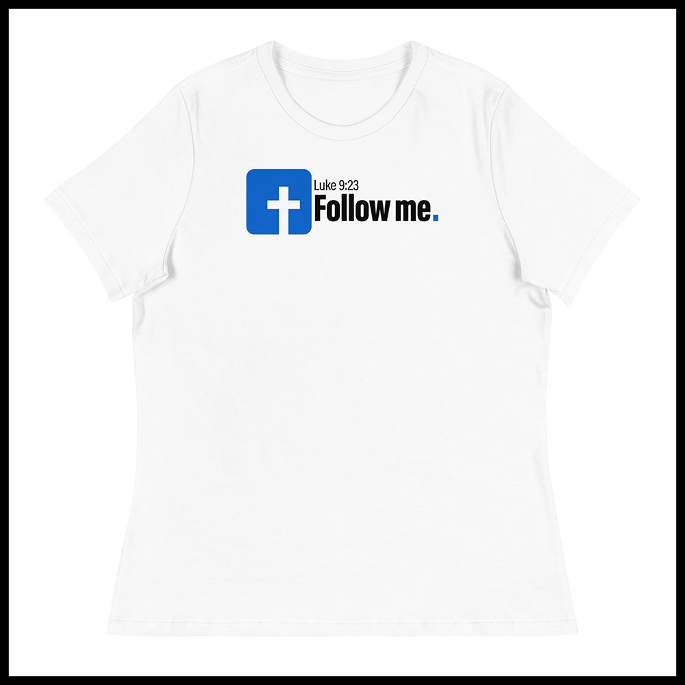 FOLLOW ME WOMENS T-SHIRT