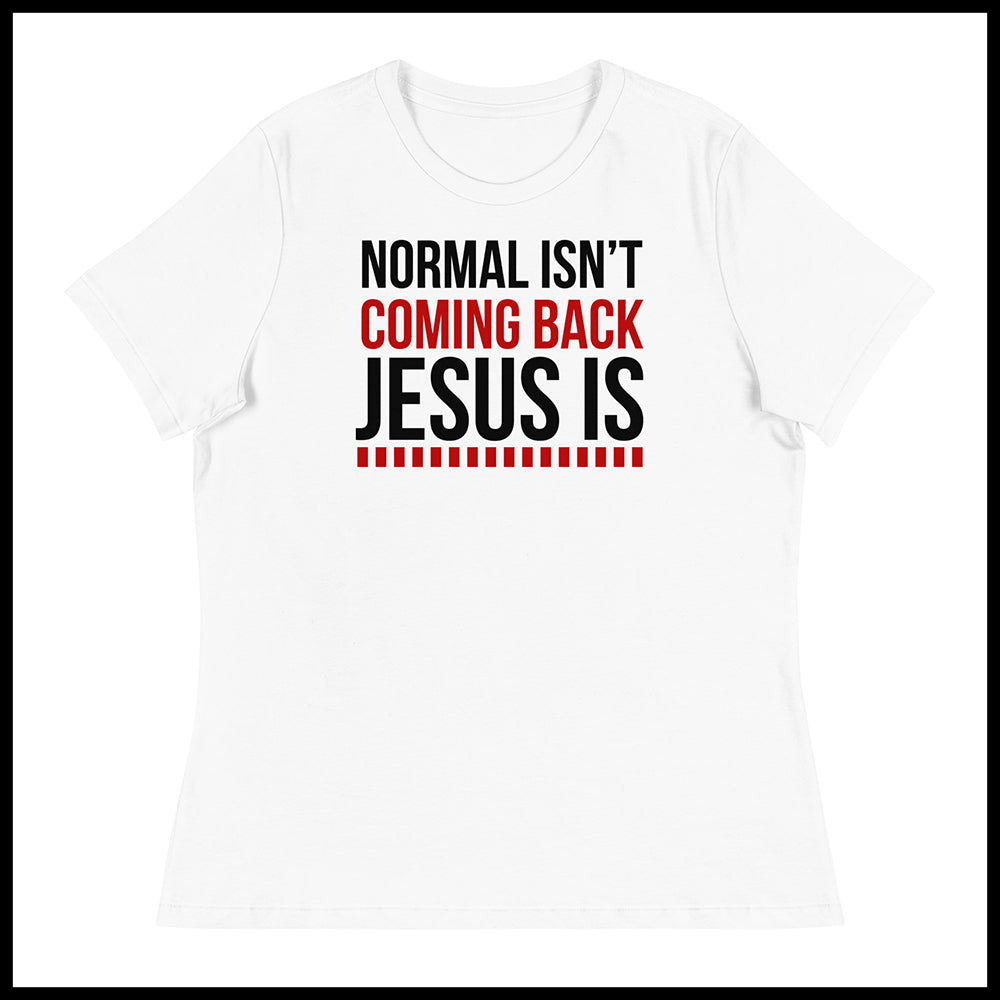 NORMAL ISN'T COMING BACK WOMENS FRONT AND BACK T-SHIRT