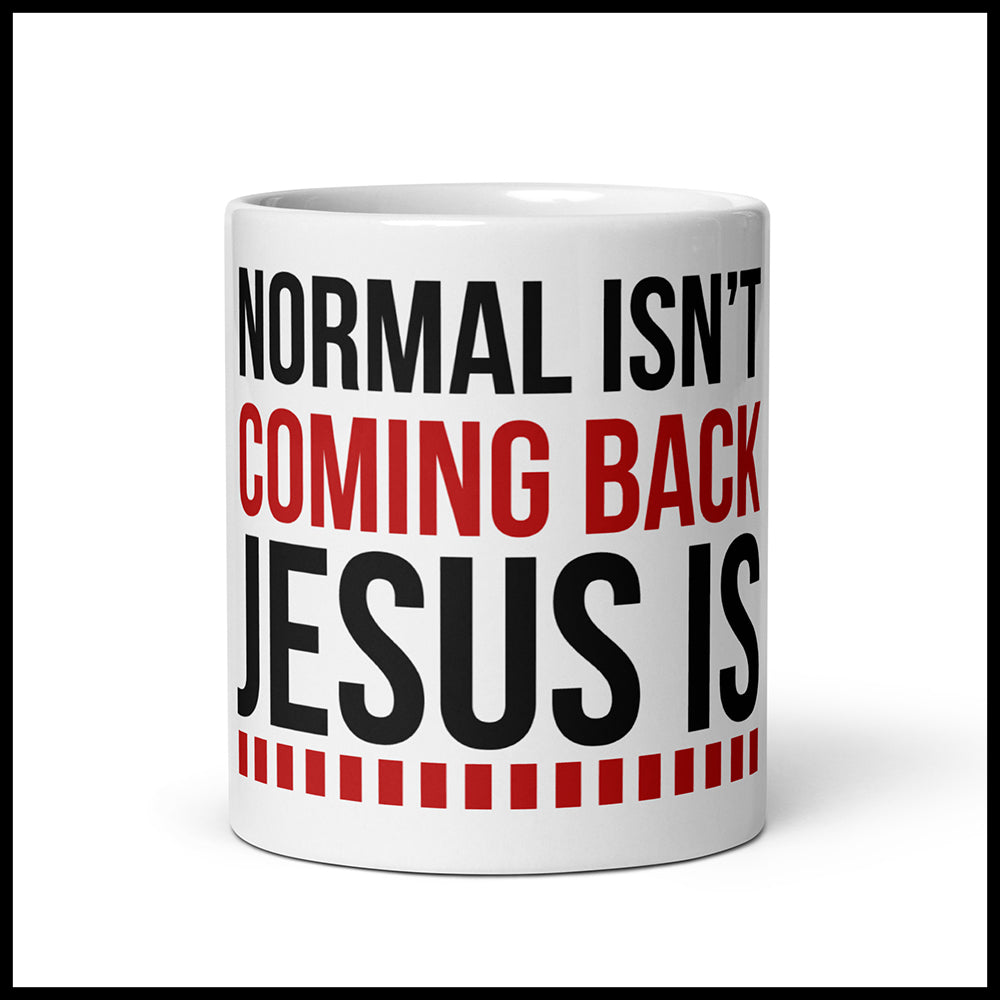 NORMAL ISN'T COMING BACK JESUS IS MUG