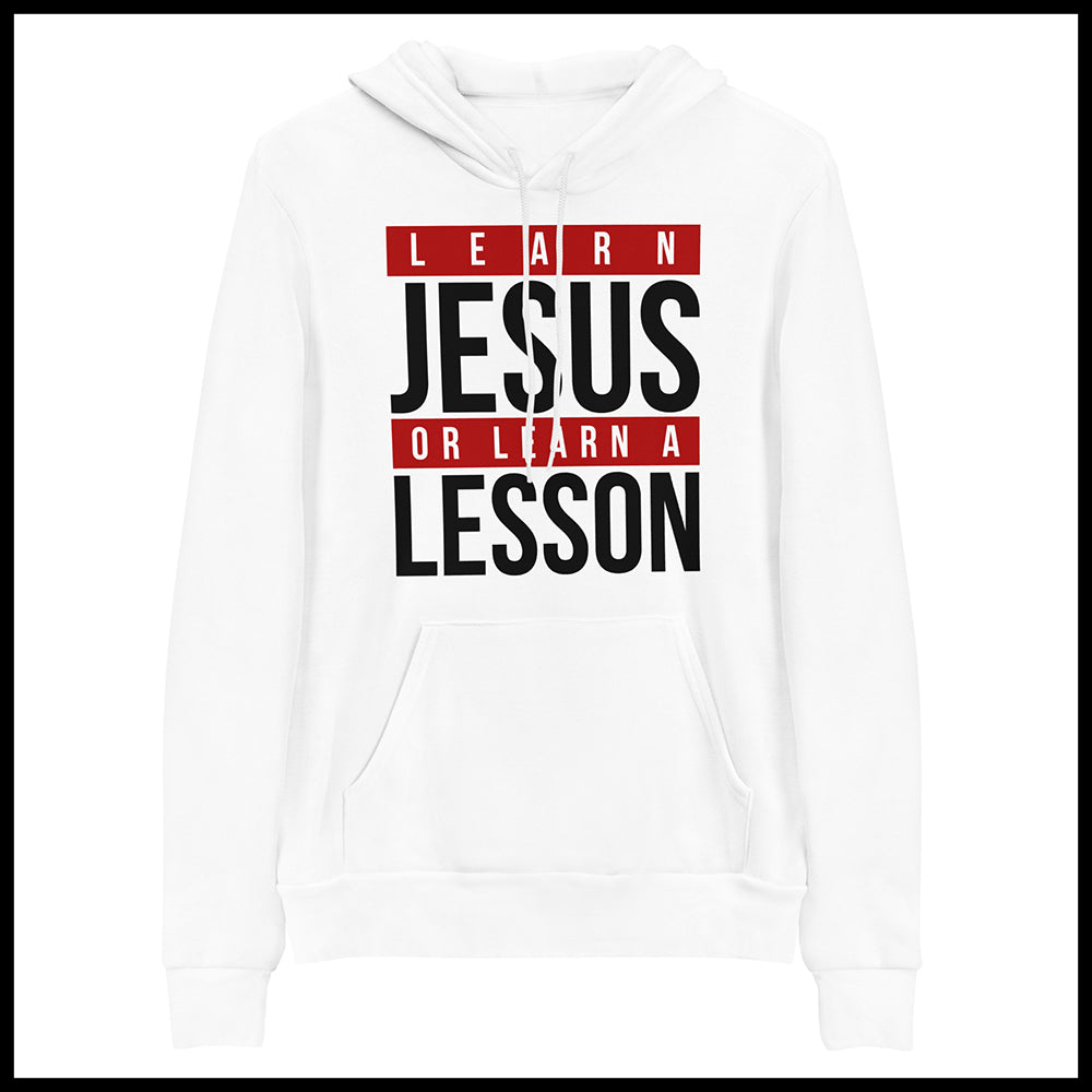 LEARN JESUS OR LEARN A LESSON UNISEX FRONT AND BACK HOODIE