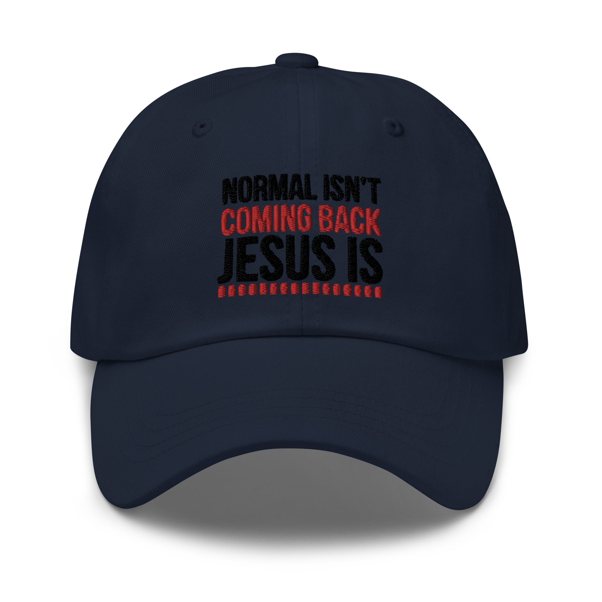 NORMAL ISN'T COMING BACK JESUS IS HAT