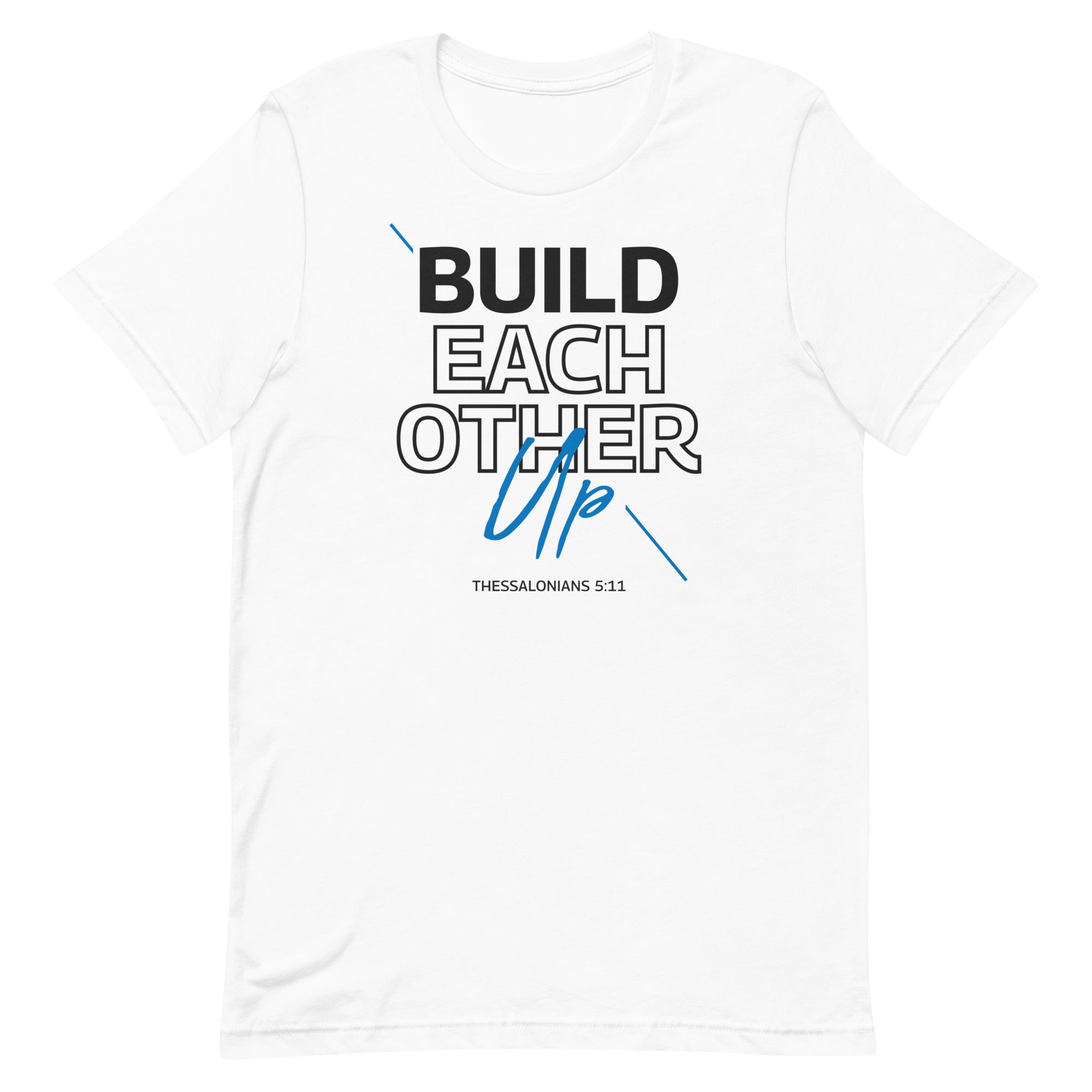 BUILD EACH OTHER UP UNISEX T-SHIRT